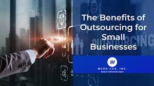 The Benefits of Outsourcing for Small Businesses 