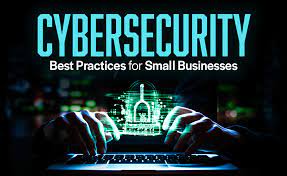 The Importance of Cybersecurity for Small Businesses: Safeguarding Digital Assets